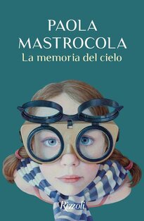 La memoria del cielo - Paola Mastrocola | Libro | Itacalibri