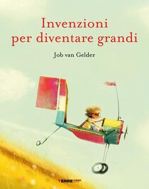 Invenzioni per diventare grandi. Ediz. a colori | Libro | Itacalibri