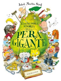 L' incredibile storia della pera gigante. Ediz. a colori - Jacob Martin Strid | Libro | Itacalibri