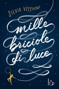 MILLE BRICIOLE DI LUCE - Silvia Vecchini | Libro | Itacalibri