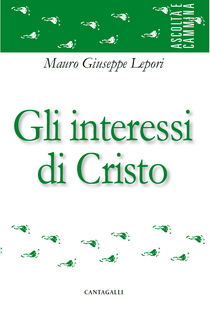 Gli interessi di Cristo - Mauro-Giuseppe Lepori | Libro | Itacalibri