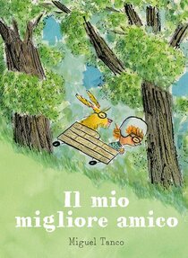 Il mio migliore amico. Ediz. a colori | Libro | Itacalibri