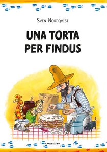 Una torta per Findus: Ediz. ad alta leggibilità. Sven Nordqvist | Libro | Itacalibri