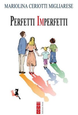 Perfetti imperfetti - Mariolina Migliarese Ceriotti | Libro | Itacalibri