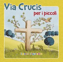 Via Crucis per i piccoli - Silvia Vecchini | Libro | Itacalibri