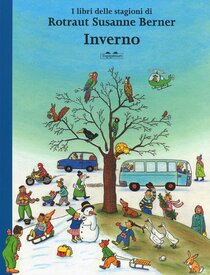 Inverno. I libri delle stagioni: Ediz. a colori. Rotraut Susanne Berner | Libro | Itacalibri