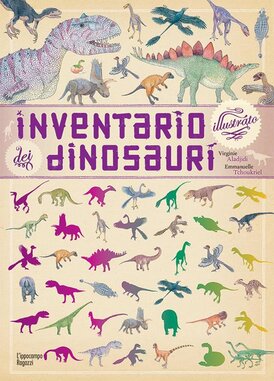 Inventario illustrato dei dinosauri - Virginie Aladjidi, Emmanuelle Tchoukriel | Libro | Itacalibri