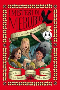 Tiziano e il bosco delle ombre: I misteri di Mercurio. Con audiolibro. Guido Sgardoli | Libro | Itacalibri