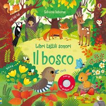 Il bosco. Libri tattili sonori. Ediz. a colori - Sam Taplin | Libro | Itacalibri