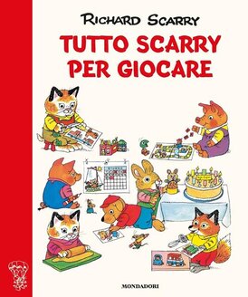 Tutto Scarry per giocare: Giochiamo con Richard Scarry. Richard Scarry | Libro | Itacalibri