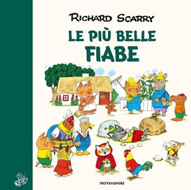 Le più belle fiabe - Richard Scarry | Libro | Itacalibri