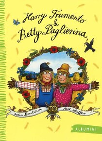 Harry Frumento e Betty Paglierina - Julia Donaldson | Libro | Itacalibri