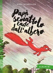 Papà scoiattolo cade dall'albero - Axel Scheffler | Libro | Itacalibri