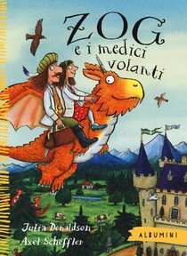 Zog e i medici volanti - Julia Donaldson | Libro | Itacalibri