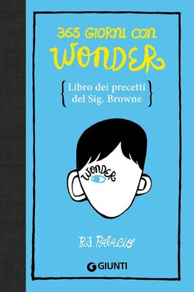 365 giorni con Wonder. Libro dei precetti del Sig. Browne - R. J. Palacio | Libro | Itacalibri