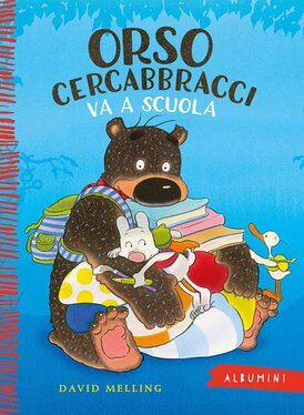 Orso Cercabbracci va a scuola - David Melling | Libro | Itacalibri