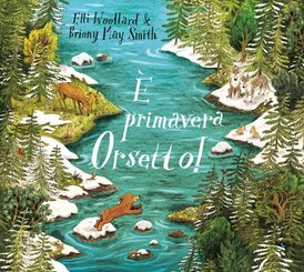 È primavera Orsetto! - Elli Woollard | Libro | Itacalibri