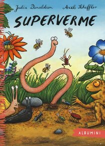 Superverme. Ediz. a colori - Julia Donaldson | Libro | Itacalibri