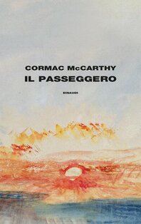 Il passeggero - Cormac McCarthy | Libro | Itacalibri