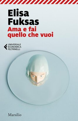 Ama e fai quello che vuoi - Elisa Fuksas | Libro | Itacalibri