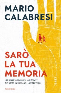 Sarò la tua memoria - Mario Calabresi | Libro | Itacalibri