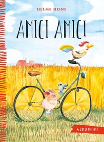 Amici amici. Ediz. a colori - Helme Heine | Libro | Itacalibri