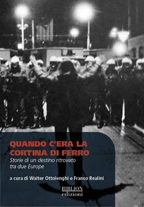 Quando c’era la cortina di ferro: Storie di un destino ritrovato tra due Europe. AA.VV. | Libro | Itacalibri