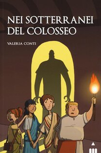 Nei sotterranei del Colosseo - Valeria Conti | Libro | Itacalibri