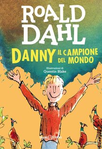 Danny il campione del mondo - Roald Dahl | Libro | Itacalibri