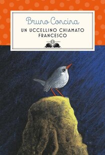 Un uccellino chiamato Francesco | Libro | Itacalibri