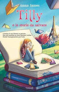 Tilly e le storie da salvare - Anna James | Libro | Itacalibri