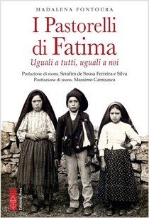 I pastorelli di Fatima.: Uguali a tutti, uguali a noi | Libro | Itacalibri