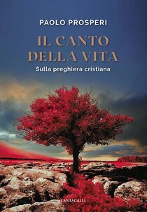 Il canto della vita - Paolo Prosperi | Libro | Itacalibri