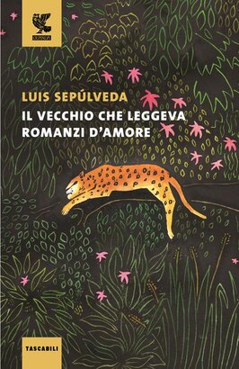 Il vecchio che leggeva romanzi d'amore - Luis Sepúlveda | Libro | Itacalibri