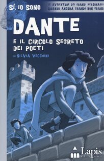 Dante e il circolo segreto dei poeti - Silvia Vecchini | Libro | Itacalibri