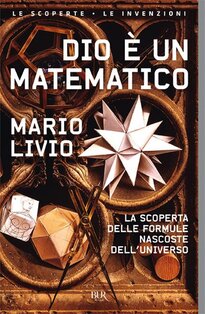 Dio è un matematico: La scoperta delle formule nascoste dell'universo. Mario Livio | Libro | Itacalibri