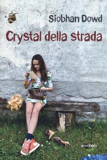 Crystal della strada - Siobhan Dowd | Libro | Itacalibri