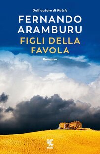 Figli della favola - Fernando Aramburu | Libro | Itacalibri