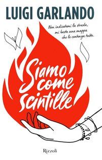 Siamo come scintille - Luigi Garlando | Libro | Itacalibri