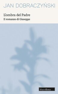 L'ombra del Padre.: Il romanzo di Giuseppe. Nuova ediz. Jan Dobraczynski | Libro | Itacalibri