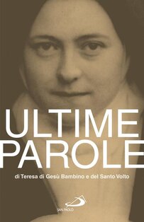 Ultime parole di Teresa di Gesù Bambino e del Santo Volto - Teresa di Lisieux | Libro | Itacalibri