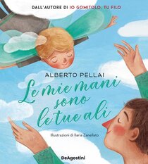 Le mie mani sono le tue ali. Ediz. a colori | Libro | Itacalibri