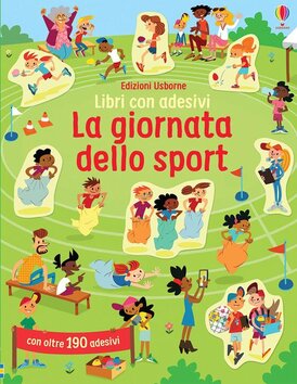 La giornata dello sport. Libri con adesivi. Ediz. a colori - AA.VV. | Libro | Itacalibri