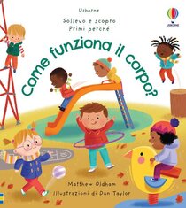 Come funziona il corpo?: Sollevo e scopro. Matthew Oldham | Libro | Itacalibri