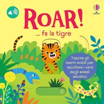 ROAR! ... fa la tigre. Trascina e ascolta. Ediz. a colori - Sam Taplin | Libro | Itacalibri