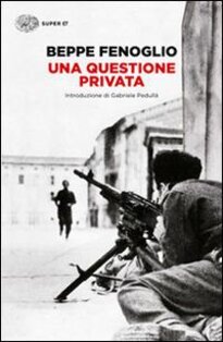 Una questione privata - Beppe Fenoglio | Libro | Itacalibri