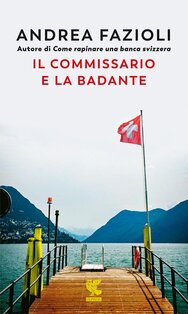 Il commissario e la badante - Andrea Fazioli | Libro | Itacalibri