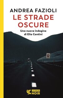 Le strade oscure - Andrea Fazioli | Libro | Itacalibri