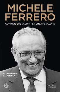 Michele Ferrero. Condividere valori per creare valore | Libro | Itacalibri