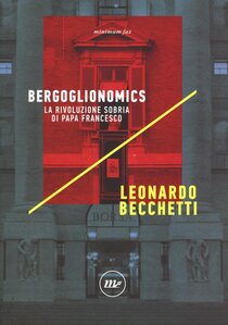 Bergoglionomics. La rivoluzione sobria di papa Francesco | Libro | Itacalibri